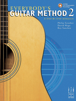 Everybodys Guitar Method: Book 2 - Groeber, Philip (Composer), and Hoge, David (Composer), and Sanchez, Rey (Composer)
