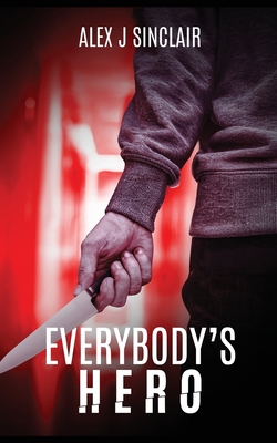 Everybody's Hero - Sinclair, Alex J
