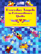 Everyday Angels in Extraordinary Quilts