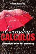 Everyday Calculus: Discovering the Hidden Math All Around Us