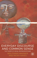 Everyday Discourse and Common Sense: The Theory of Social Representations