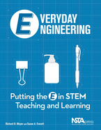 Everyday Engineering: Putting the E in Stem Teaching and Learning