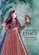 Everyday Ethics: Opinion-Writing about the Things That Matter Most