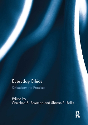 Everyday Ethics: Reflections on Practice - Rossman, Gretchen (Editor), and Rallis, Sharon (Editor)