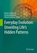 Everyday Evolution: Unveiling Life's Hidden Patterns