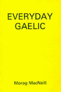Everyday Gaelic - Macneill, Morag