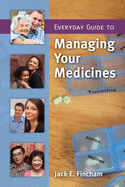 Everyday Guide to Managing Your Medicines: .