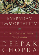 Everyday Immortality: A Concise Course in Spiritual Transformation