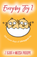 Everyday Joy 2: 365 More Days of OhMyGod Life