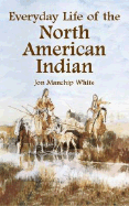 Everyday Life of the North American Indian