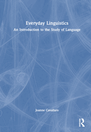 Everyday Linguistics: An Introduction to the Study of Language