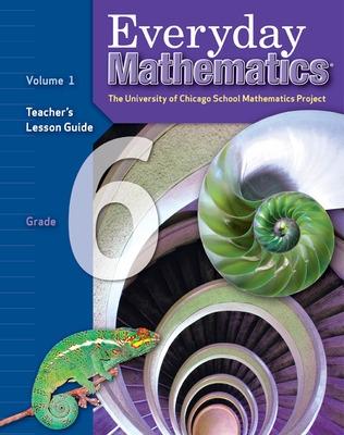 Everyday Mathematics, Grade 6, Teacher's Lesson Guide Volume 1 - UCSMP
