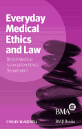 Everyday Medical Ethics and Law