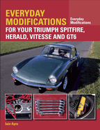 Everyday Modifications for Your Triumph Spitfire, Herald, Vitesse and GT6