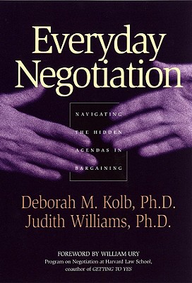 Everyday Negotiation - Kolb, Deborah M, and Williams, Judith