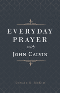 Everyday Prayer with John Calvin