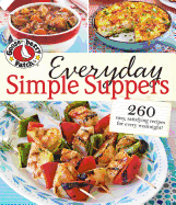Everyday Simple Suppers: 260 Easy, Satisfying Recipes for Every Weeknight!