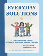 Everyday Solutions: A Practical Guide for Families of Children with Autism Spectrum Disorders