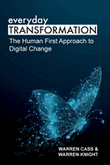 everyday TRANSFORMATION: The Human First Approach to Digital Change