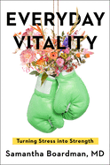 Everyday Vitality: Turning Stress Into Strength