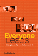 Everyone Leads: Building Leadership from the Community Up