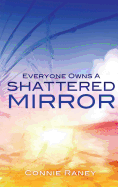 Everyone Owns A Shattered Mirror