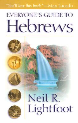 Everyone's Guide to Hebrews - Lightfoot, Neil R