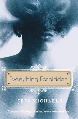 Everything Forbidden - Michaels, Jess