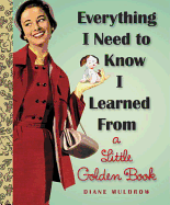 Everything I Need to Know I Learned from a Little Golden Book