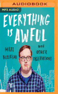 Everything Is Awful: And Other Observations