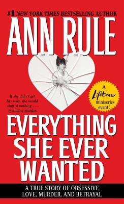 Everything She Ever Wanted - Rule, Ann