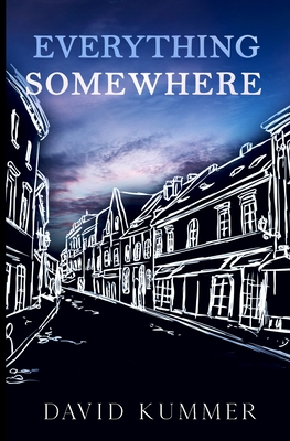 Everything, Somewhere - Kummer, David