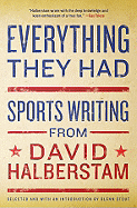 Everything They Had: Sports Writing from David Halberstam