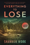 Everything To Lose: Large Print