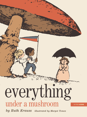 Everything Under a Mushroom - Krauss, Ruth