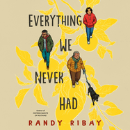 Everything We Never Had