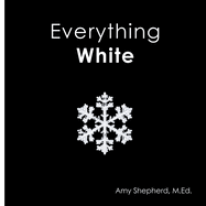 Everything White: A joyful real-image concept book designed for every learner
