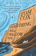 Everything Will Swallow You: From the Sunday Times-Bestselling Author