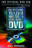 Everything You Ever Wanted to Know about DVD