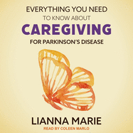 Everything You Need to Know about Caregiving for Parkinson's Disease
