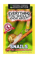 Everything You Should Know about: Snails Faster Learning Facts