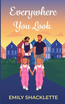 Everywhere You Look - Shacklette, Emily