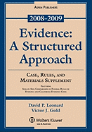 Evidence: A Structured Approach, Case, Rules, and Materials Supplement, 2008-2009