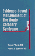 Evidence-Based Management of the Acute Coronary Syndrome