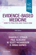 Evidence-based Medicine: How to Practice and Teach EBM