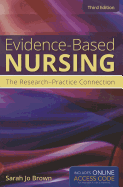 Evidence-Based Nursing: The Research-Practice Connection: .