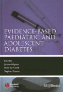 Evidence-Based Paediatric and Adolescent Diabetes
