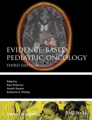 Evidence-Based Pediatric Oncology - Pinkerton, Ross (Editor), and Shankar, A. G. (Editor), and Matthay, Katherine (Editor)