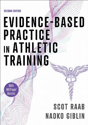 Evidence-Based Practice in Athletic Training - Raab, Scot, and Giblin, Naoko