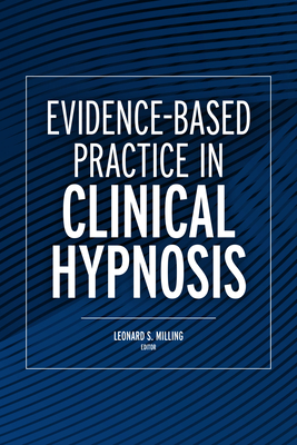 Evidence-Based Practice in Clinical Hypnosis - Milling, Leonard (Editor)